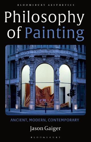 Бумажная книга «Philosophy of Painting: Ancient, Modern, Contemporary», автор Джейсон Гейгер - фото №1