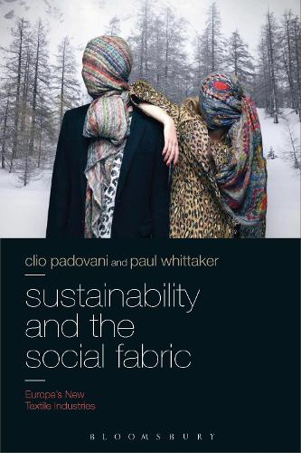 Бумажная книга «Sustainability and the Social Fabric: Europe’s New Textile Industries», авторов Клио Падовани, Пол Уиттакер - фото №1