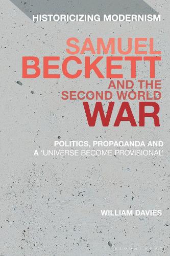Бумажная книга «Samuel Beckett and the Second World War: Politics, Propaganda and a 'Universe Become Provisional'», автор Уильям Дэвис - фото №1
