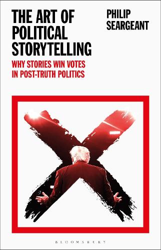 Бумажная книга «The Art of Political Storytelling: Why Stories Win Votes in Post-truth Politics», автор Филип Серджант - фото №1