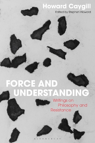 Паперова книга «Force and Understanding: Writings on Philosophy and Resistance», автор Говард Кейгілл - фото №1