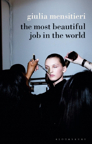 Бумажная книга «The Most Beautiful Job in the World: Lifting the Veil on the Fashion Industry», автор Джулия Менситьери - фото №1