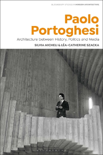 Бумажная книга «Paolo Portoghesi: Architecture between History, Politics and Media», авторов Леа-Катрин Шака, Сильвия Микели - фото №1