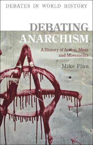 Бумажная книга «Debating Anarchism: A History of Action, Ideas and Movements», автор Майк Финн - фото №1