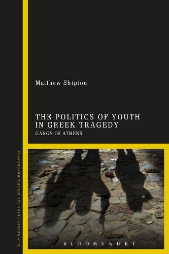 Бумажная книга «The Politics of Youth in Greek Tragedy: Gangs of Athens», автор Мэтью Шиптон - фото №1