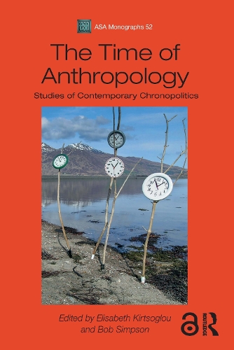 [object Object] «The Time of Anthropology: Studies of Contemporary Chronopolitics» - фото №1