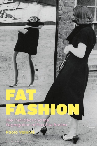 Бумажная книга «Fat Fashion: The Thin Ideal and the Segregation of Plus-Size Bodies», автор Паоло Волонте - фото №1