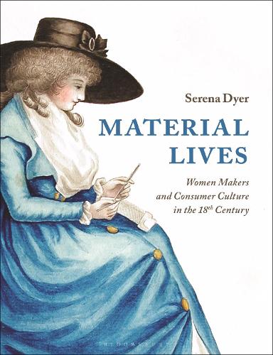 Бумажная книга «Material Lives: Women Makers and Consumer Culture in the 18th Century», автор Серена Дайер - фото №1