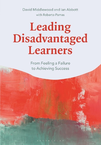 Паперова книга «Leading Disadvantaged Learners: From Feeling a Failure to Achieving Success», авторів Девід Мідлвуд, Ієн Ебботт, Роберто Памас - фото №1