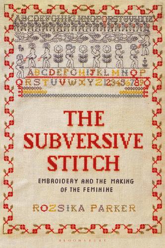 Бумажная книга «The Subversive Stitch: Embroidery and the Making of the Feminine», автор Розсика Паркер - фото №1