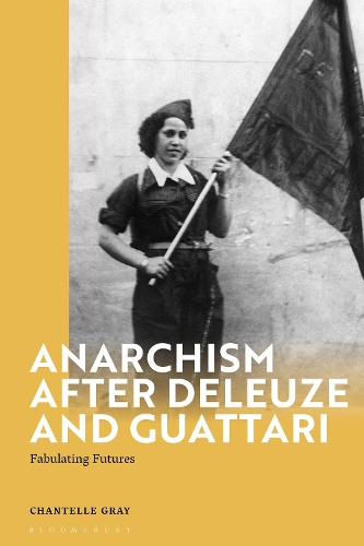 Бумажная книга «Anarchism After Deleuze and Guattari: Fabulating Futures», автор Шантель Грей - фото №1