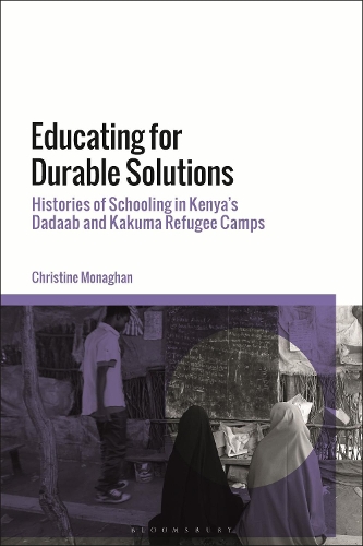 Бумажная книга «Educating for Durable Solutions: Histories of Schooling in Kenya’s Dadaab and Kakuma Refugee Camps», автор Кристин Монаган - фото №1