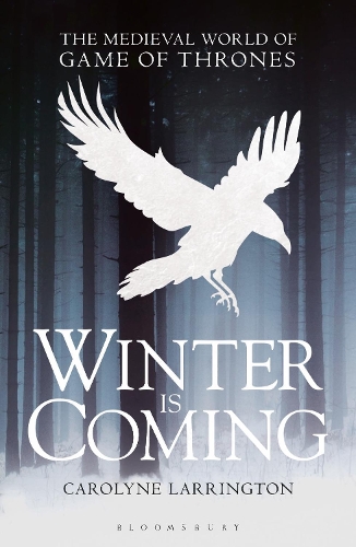 Бумажная книга «Winter is Coming: The Medieval World of Game of Thrones», автор Кэролин Ларрингтон - фото №1
