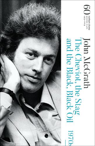 Бумажная книга «The Cheviot, the Stag and the Black, Black Oil: 60 Years of Modern Plays», автор Джон МакГрат - фото №1