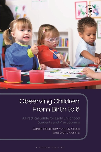 Паперова книга «Observing Children From Birth to 6: A Practical Guide for Early Childhood Students and Practitioners», авторів Керол Шарман, Діана Венніс, Венді Кросс - фото №1
