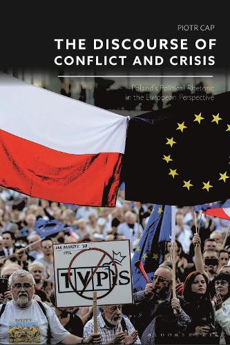 Бумажная книга «The Discourse of Conflict and Crisis: Poland’s Political Rhetoric in the European Perspective», автор Пётр Кап - фото №1