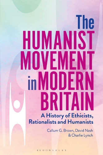 Бумажная книга «The Humanist Movement in Modern Britain: A History of Ethicists, Rationalists and Humanists», авторов Каллум Г. Браун, Чарли Линч - фото №1