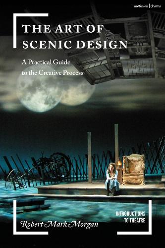 Паперова книга «The Art of Scenic Design: A Practical Guide to the Creative Process», автор Роберт Марк Морган - фото №1