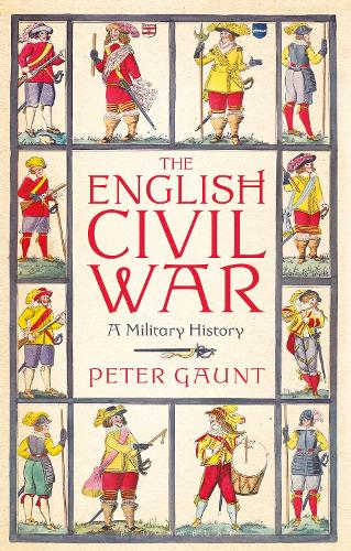 Бумажная книга «The English Civil War: A Military History», автор Питер Гонт - фото №1