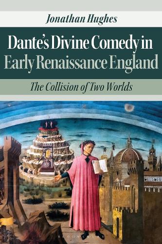 Бумажная книга «Dante’s Divine Comedy in Early Renaissance England: The Collision of Two Worlds», автор Джонатан Хьюз - фото №1
