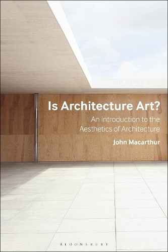 Бумажная книга «Is Architecture Art?: An Introduction to the Aesthetics of Architecture», автор Джон МакАртур - фото №1
