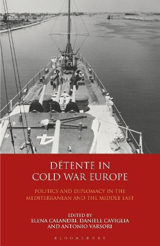 Бумажная книга «Détente in Cold War Europe: Politics and Diplomacy in the Mediterranean and the Middle East», авторов Антонио Варсори, Даниэле Кавилья, Елена Каландри - фото №1