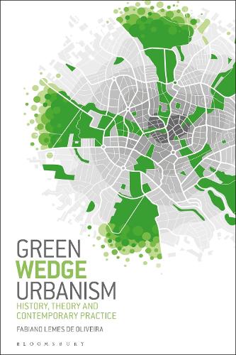 Бумажная книга «Green Wedge Urbanism: History, Theory and Contemporary Practice», автор Фабиано Лемеш де Оливейра - фото №1