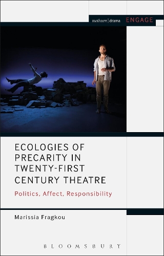 Бумажная книга «Ecologies of Precarity in Twenty-First Century Theatre: Politics, Affect, Responsibility», автор Мариссия Фрагкоу - фото №1