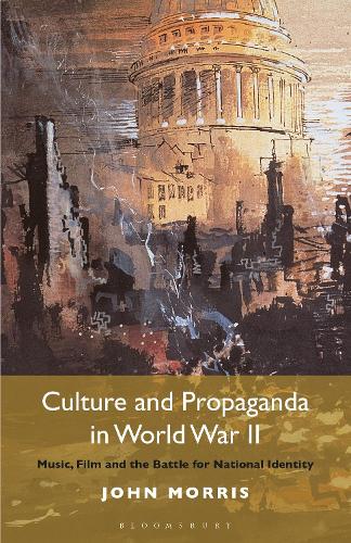 Бумажная книга «Culture and Propaganda in World War II: Music, Film and the Battle for National Identity», автор Джон Моррис - фото №1