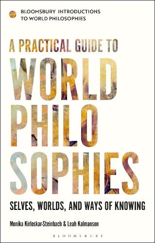 Бумажная книга «A Practical Guide to World Philosophies: Selves, Worlds, and Ways of Knowing», авторов Лия Калмансон, Моника Кирлоскар-Штейнбах - фото №1