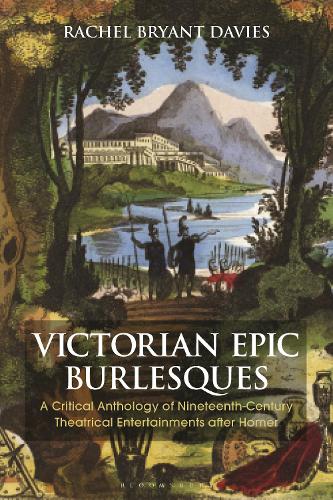 Бумажная книга «Victorian Epic Burlesques: A Critical Anthology of Nineteenth-Century Theatrical Entertainments after Homer», автор Рэйчел Брайант Дэвис - фото №1