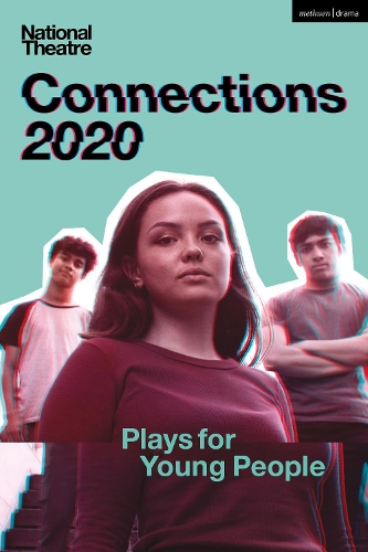 Бумажная книга «National Theatre Connections 2020: Plays for Young People», авторов Элисон Карр, Эндрю Мьюир, Крис Буш, Крис Томпсон, Фрэнсис Поэт, Хэтти Нейлор, Джон Доннелли, Мохисола Адебайо, Сильва Семерсиян, Вивьен Францманн - фото №1