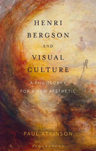 Бумажная книга «Henri Bergson and Visual Culture: A Philosophy for a New Aesthetic», автор Пол Аткинсон - фото №1