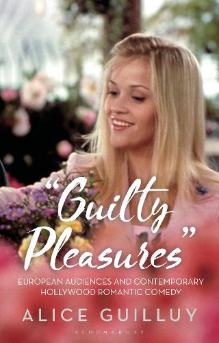 Бумажная книга «'Guilty Pleasures': European Audiences and Contemporary Hollywood Romantic Comedy», автор Алиса Гийю - фото №1