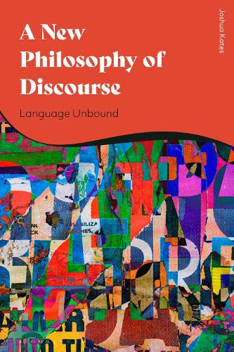 Бумажная книга «A New Philosophy of Discourse: Language Unbound», автор Джошуа Кейтс - фото №1