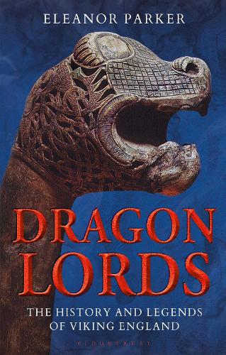 Бумажная книга «Dragon Lords: The History and Legends of Viking England», автор Элеонора Паркер - фото №1