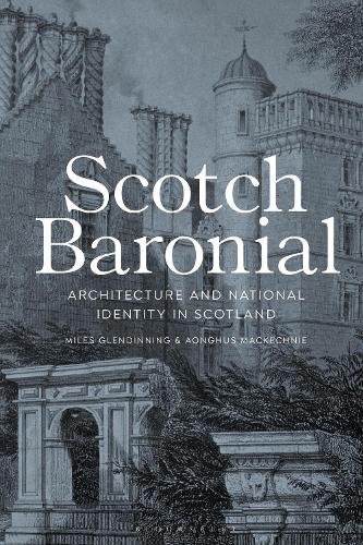 Бумажная книга «Scotch Baronial: Architecture and National Identity in Scotland», авторов Аонгхас Маккехни, Майлз Глендиннинг - фото №1