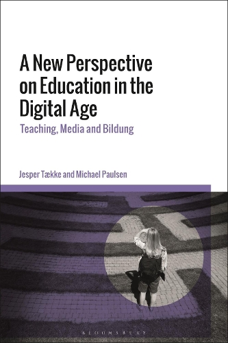 Паперова книга «A New Perspective on Education in the Digital Age: Teaching, Media and Bildung», авторів Єспер Текке, Майкл Полсен - фото №1
