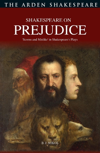 Бумажная книга «Shakespeare on Prejudice: 'Scorns and Mislike' in Shakespeare's Plays», автор B. Дж. Сокол - фото №1