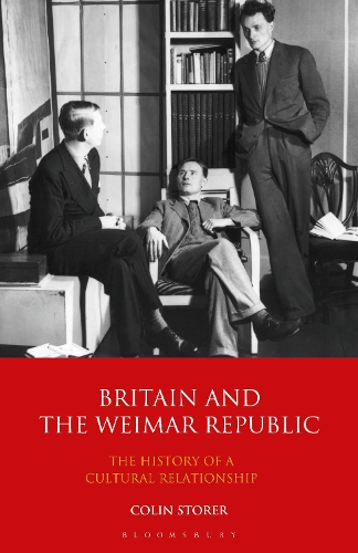 Бумажная книга «Britain and the Weimar Republic: The History of a Cultural Relationship», автор Колин Сторер - фото №1
