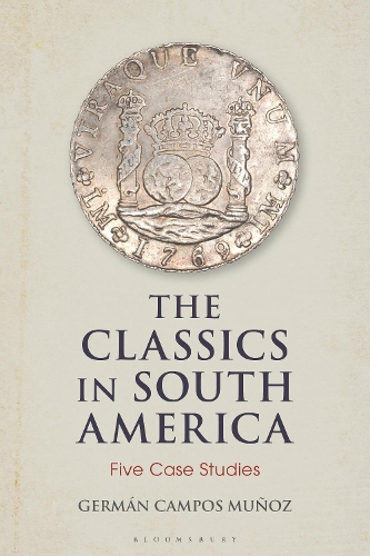 Бумажная книга «The Classics in South America: Five Case Studies», автор Джерман Кампос Муньос - фото №1