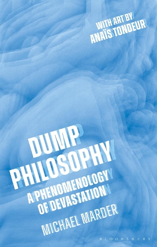 Бумажная книга «Dump Philosophy: A Phenomenology of Devastation», автор Майкл Мардер - фото №1