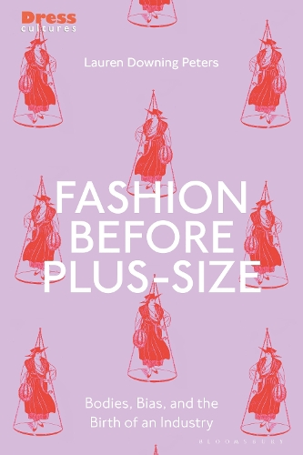 Бумажная книга «Fashion Before Plus-Size: Bodies, Bias, and the Birth of an Industry», автор Лорен Даунинг Питерс - фото №1
