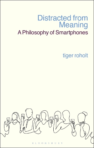 Бумажная книга «Distracted from Meaning: A Philosophy of Smartphones», автор Тигр К. Рохолт - фото №1