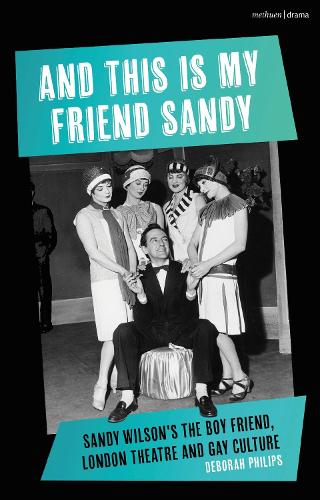 Бумажная книга «And This Is My Friend Sandy: Sandy Wilson's The Boy Friend, London Theatre and Gay Culture», автор Дебора Филипс - фото №1