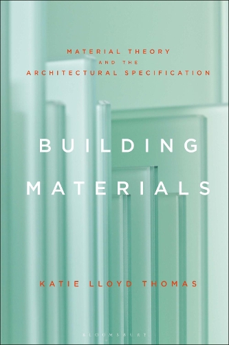 Бумажная книга «Building Materials: Material Theory and the Architectural Specification», автор Кэти Ллойд Томас - фото №1