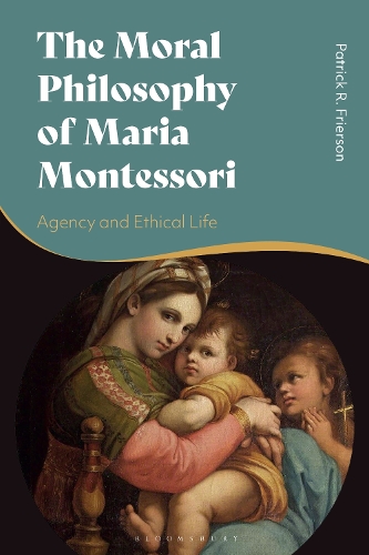 Паперова книга «The Moral Philosophy of Maria Montessori: Agency and Ethical Life», автор Патрік Фріерсон - фото №1