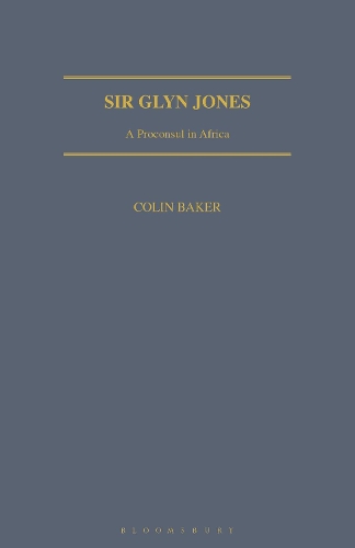Бумажная книга «Sir Glyn Jones: A Proconsul in Africa», автор Колин Бейкер - фото №1