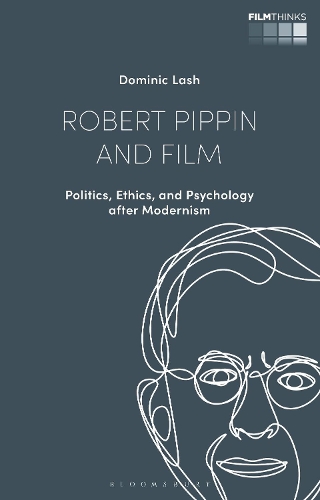Бумажная книга «Robert Pippin and Film: Politics, Ethics, and Psychology after Modernism», автор Доминик Лэш - фото №1