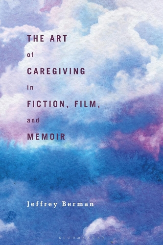 Бумажная книга «The Art of Caregiving in Fiction, Film, and Memoir», автор Джеффри Берман - фото №1